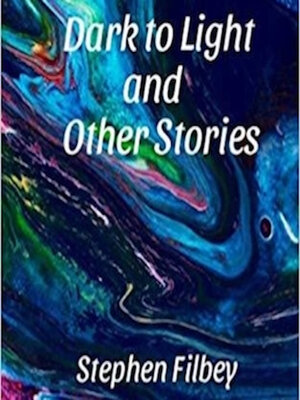 cover image of Dark to Light and Other Stories